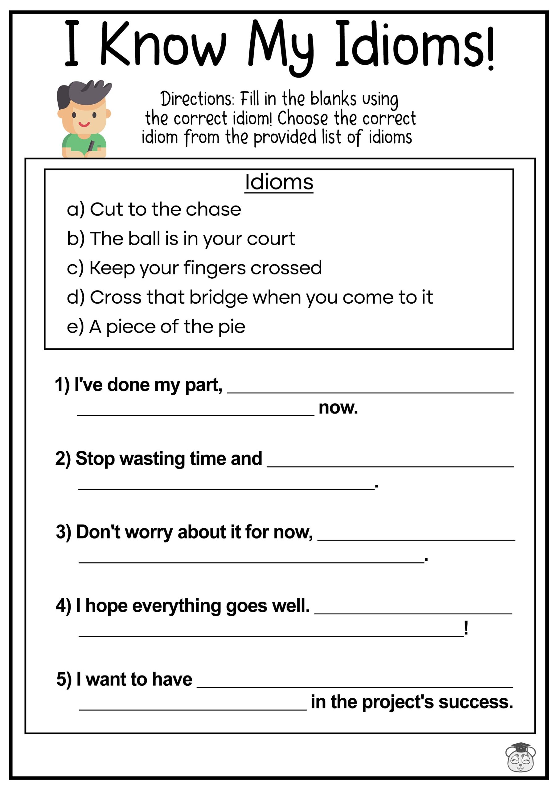 8 Printable Fill In The Blanks Idioms English Worksheets Fill In The Blanks With The Correct Idiom Ages 4 8 KG1 To Grade 3 Etsy 8 Printable Fill In The Blanks Idioms English Worksheets Fill In The Blanks With The Correct Idiom Ages 4 8 KG1 To Grade 3 Etsy