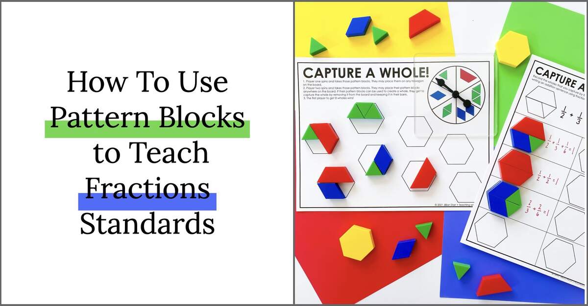 How To Use Pattern Blocks To Teach Fractions Standards How To Use Pattern Blocks To Teach Fractions Standards